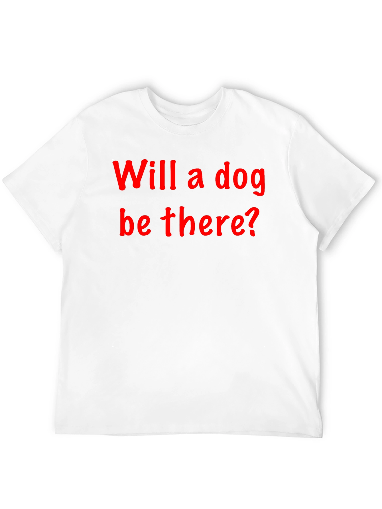 Will a Dog Be There? Graphic Tee
