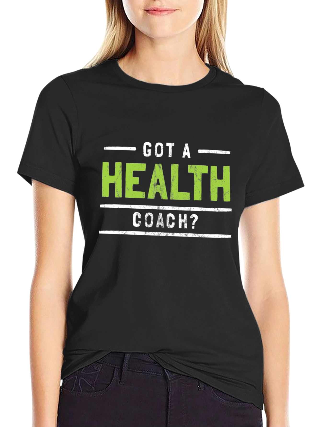 Got A Health Coach? Graphic Tee