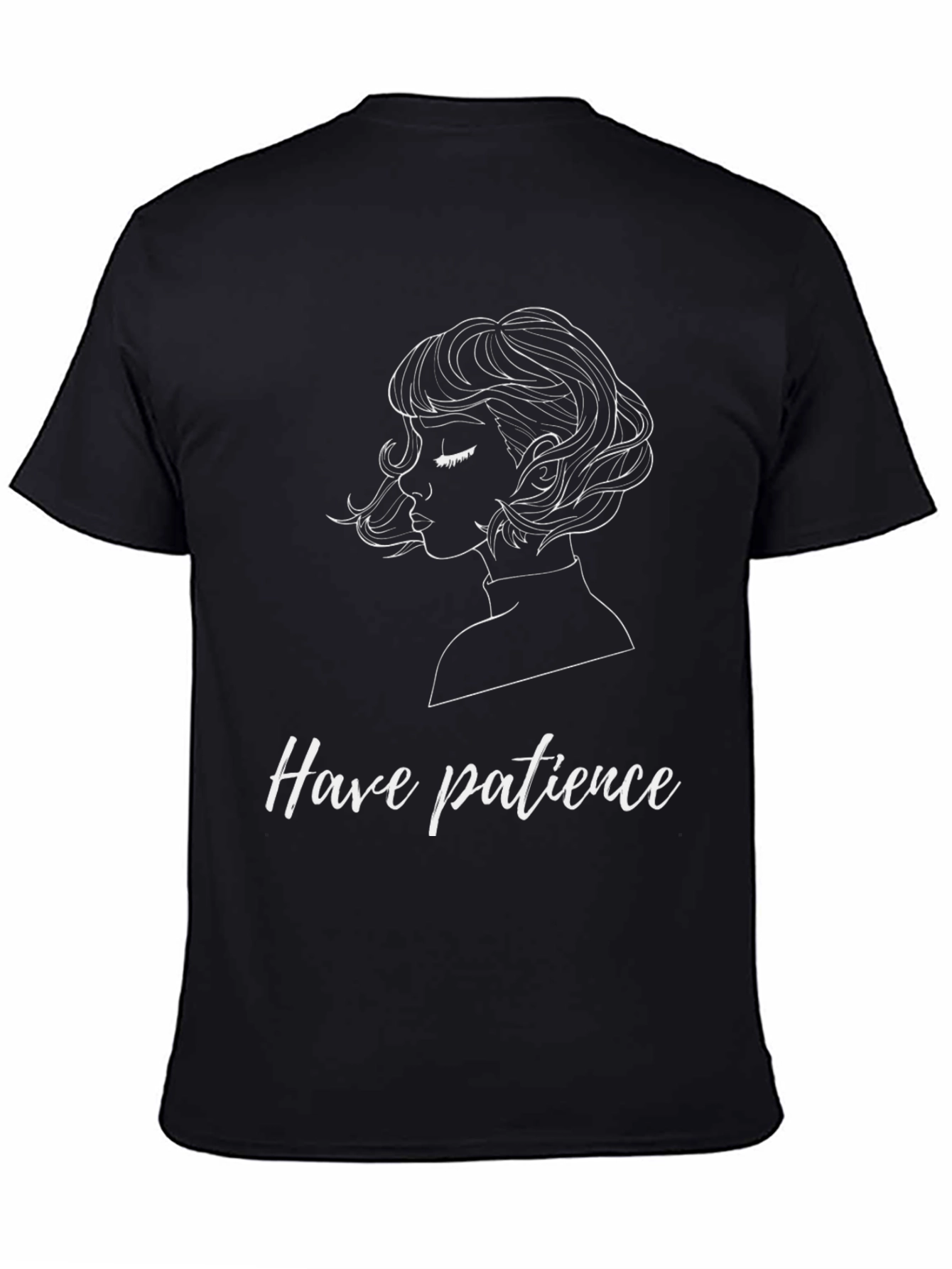 Have Patience T-Shirt - Stylish Graphic Tee