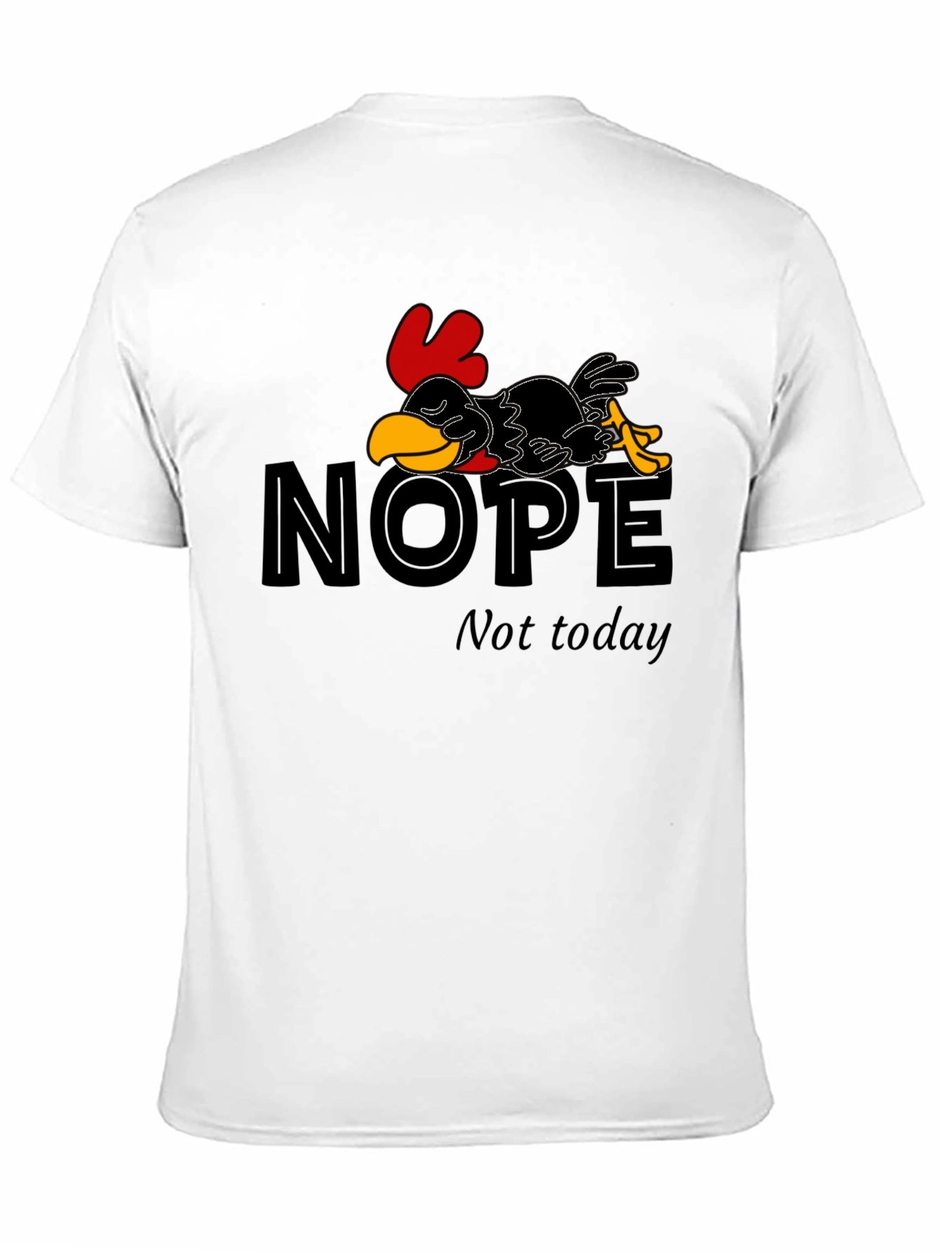 Nope Not Today Chicken Graphic T-Shirt