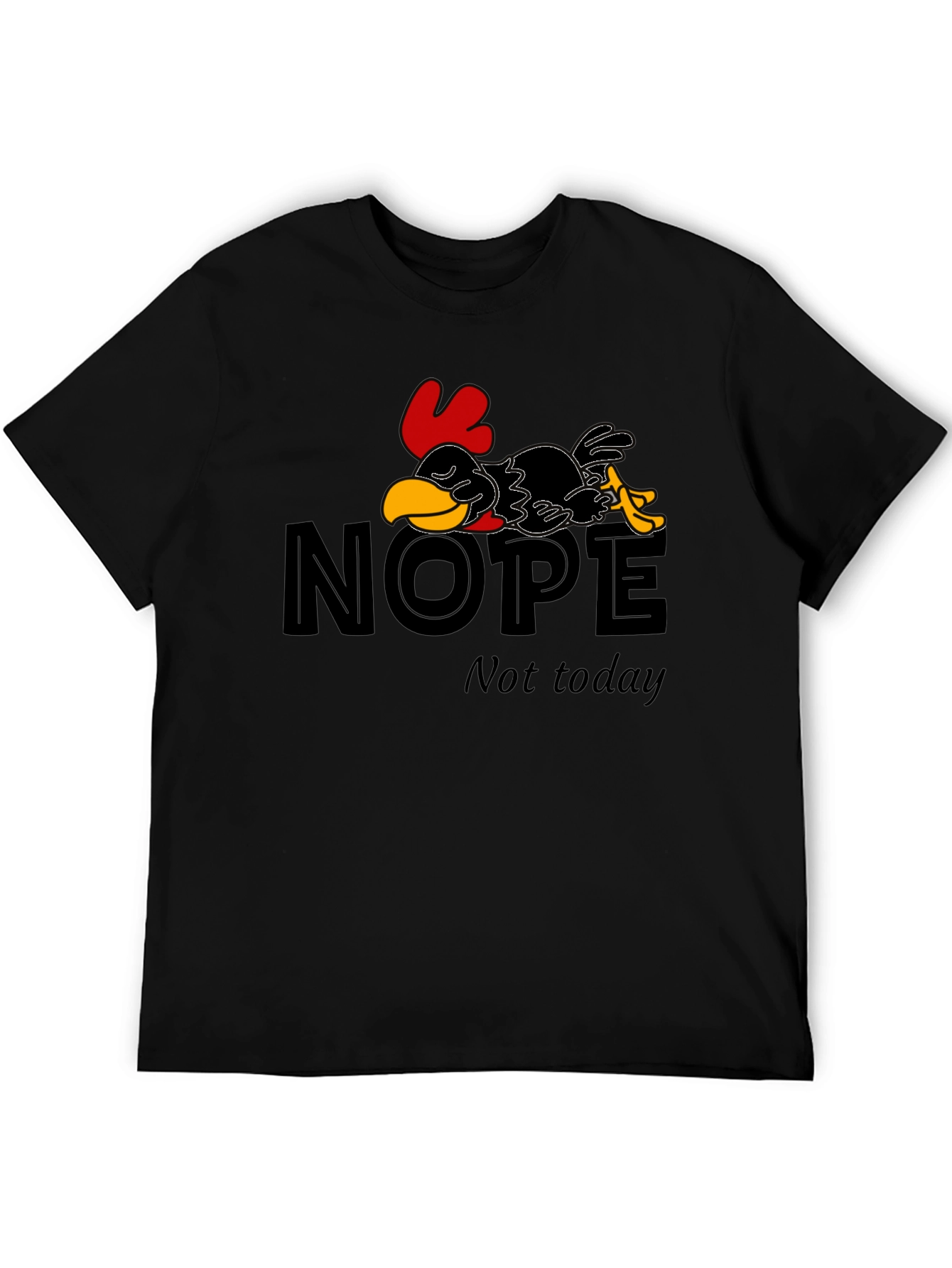 Nope Not Today Chicken Graphic T-Shirt