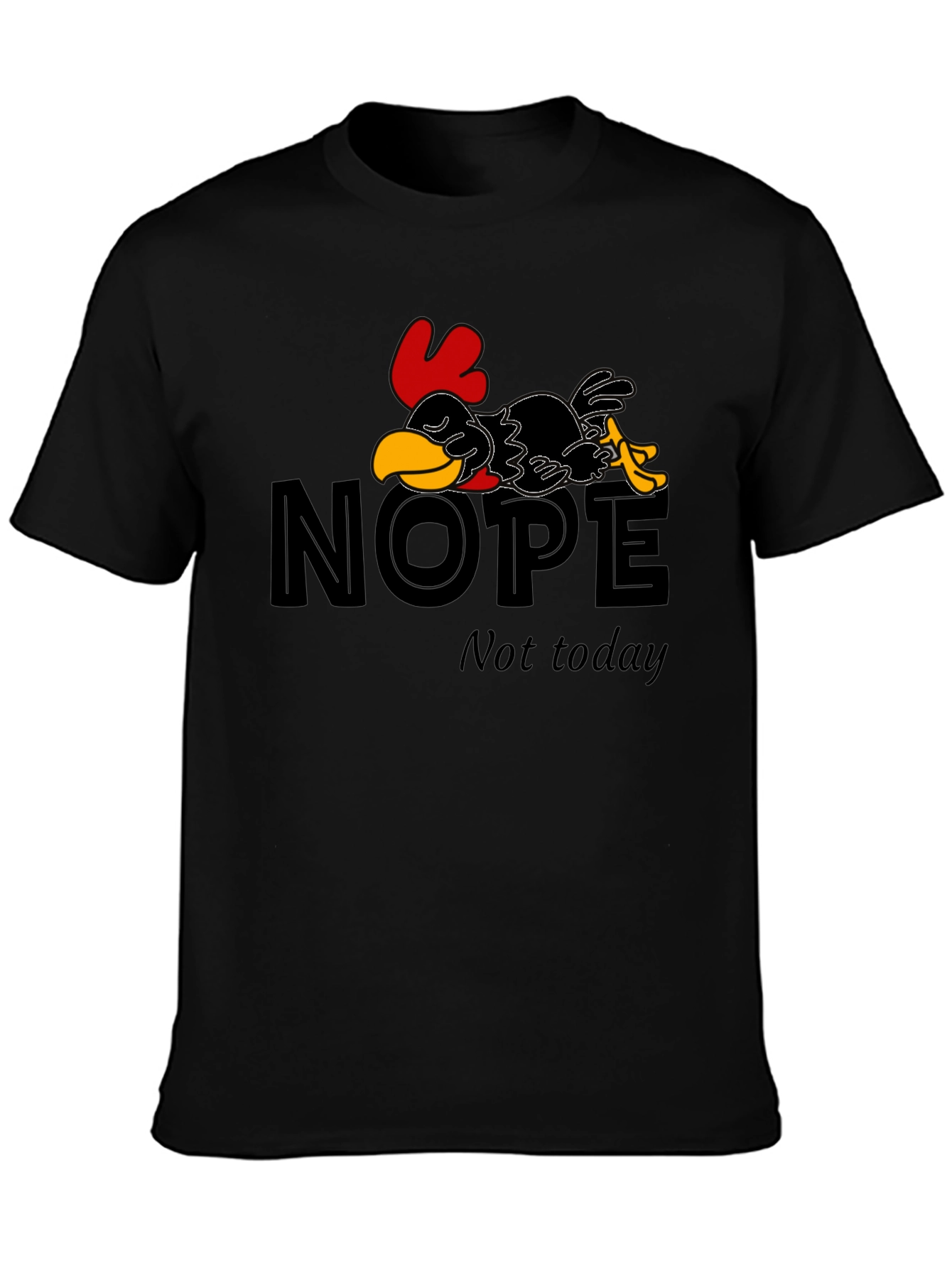 Nope Not Today Chicken Graphic T-Shirt