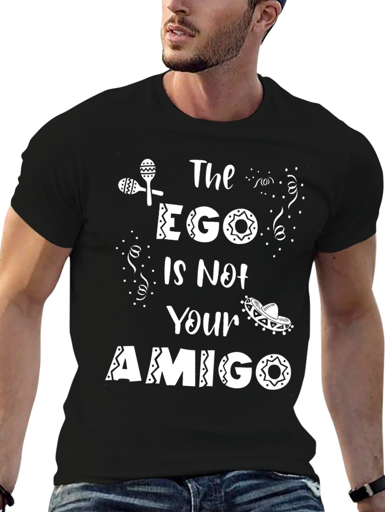 The Ego is Not Your Amigo T-Shirt