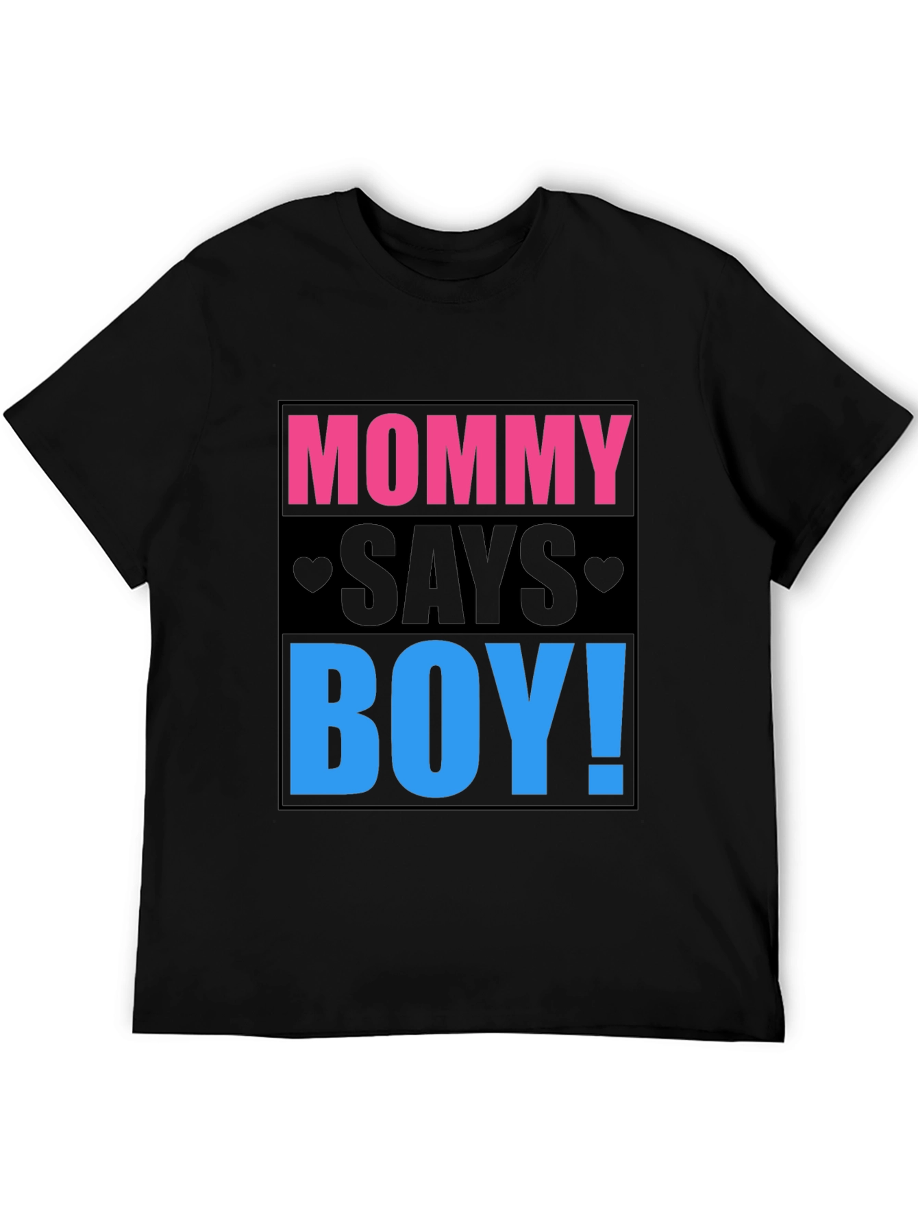 Mommy Says Boy Gender Reveal T-Shirt