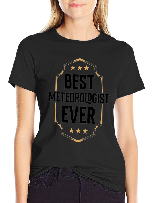Best Meteorologist Ever T-Shirt - Weather Expert Tee