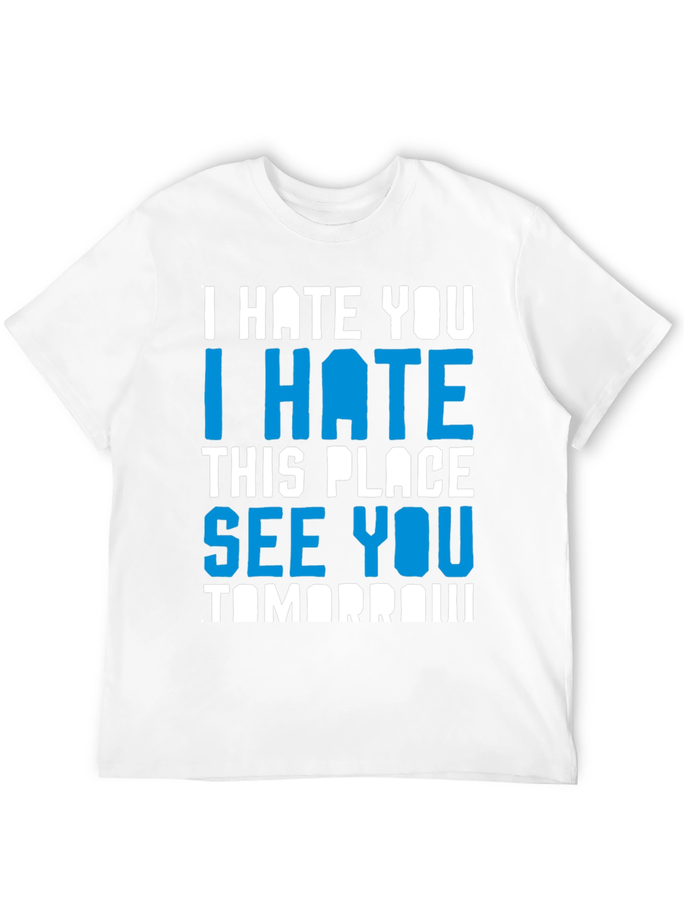 I Hate You Funny Graphic T-Shirt