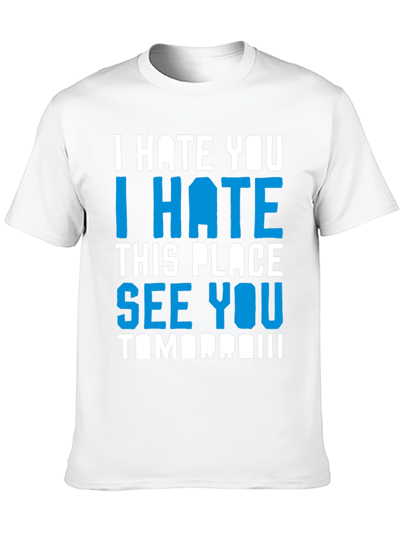 I Hate You Funny Graphic T-Shirt
