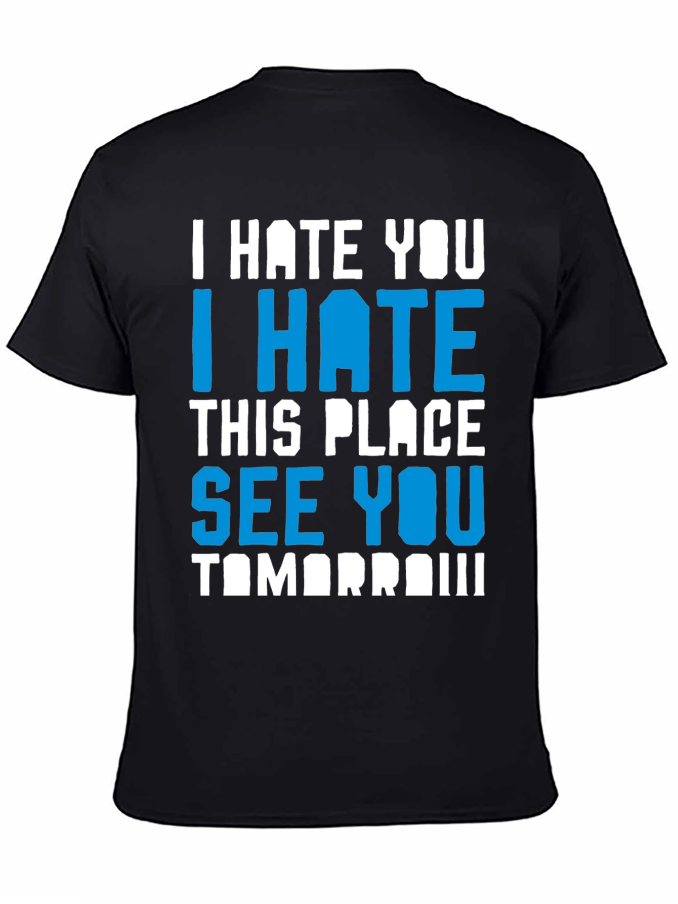 I Hate You Funny Graphic T-Shirt
