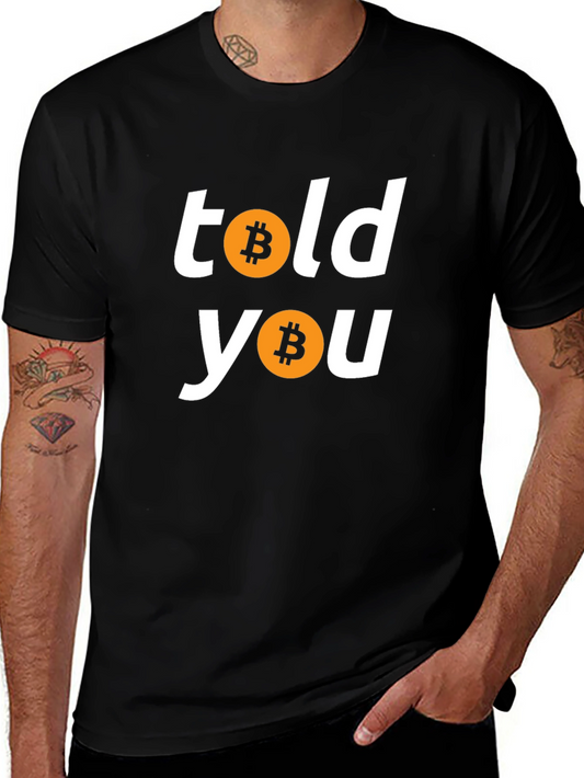 Told You Bitcoin Graphic Tee - Crypto Investor T-Shirt