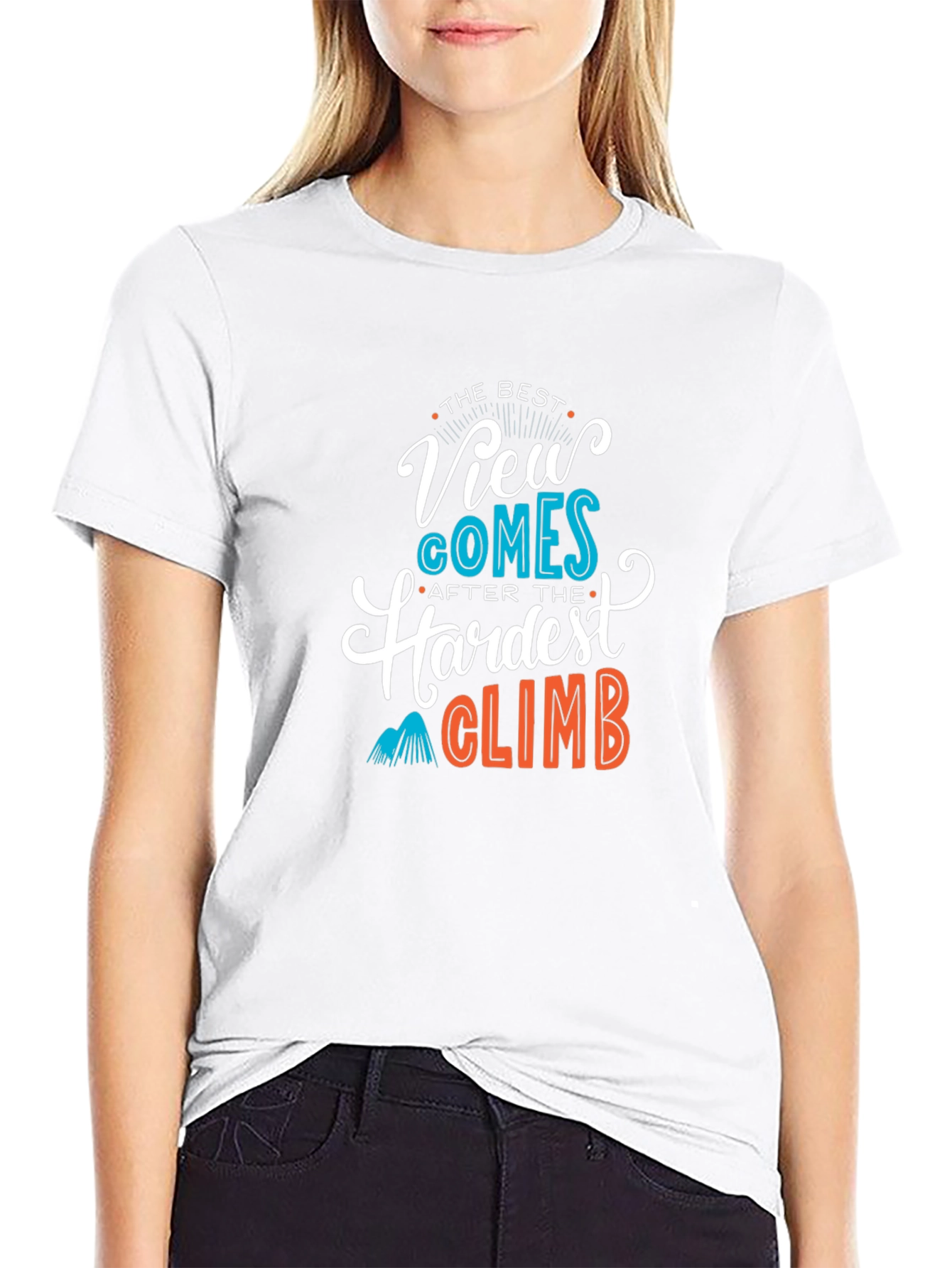 Inspirational Climb T-Shirt: Best View After Hardest Climb