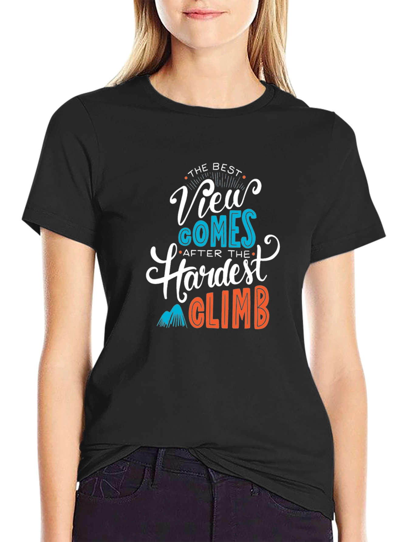 Inspirational Climb T-Shirt: Best View After Hardest Climb