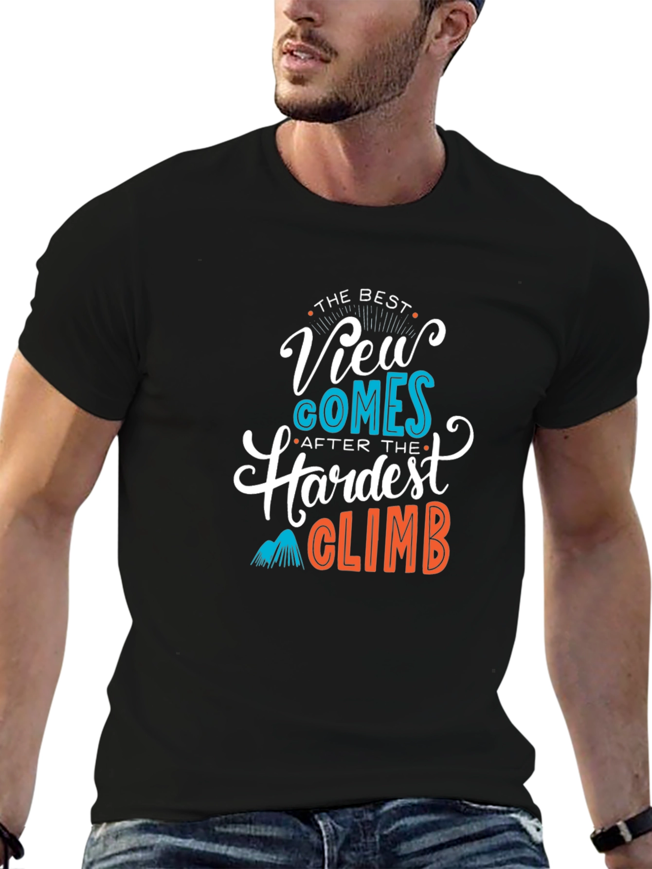 Inspirational Climb T-Shirt: Best View After Hardest Climb