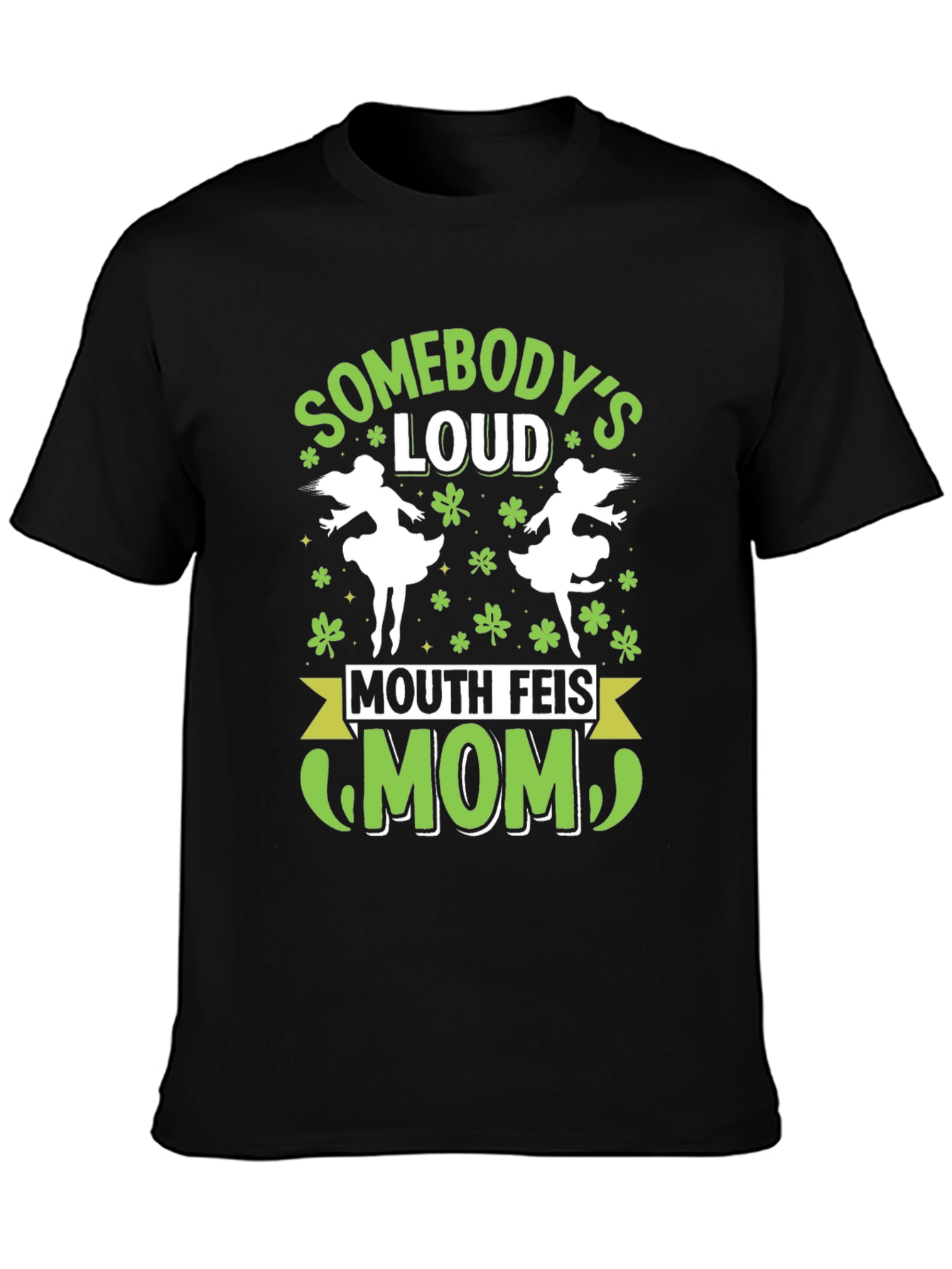 Funny Mouth Feis Mom St. Patricks Day T-Shirt