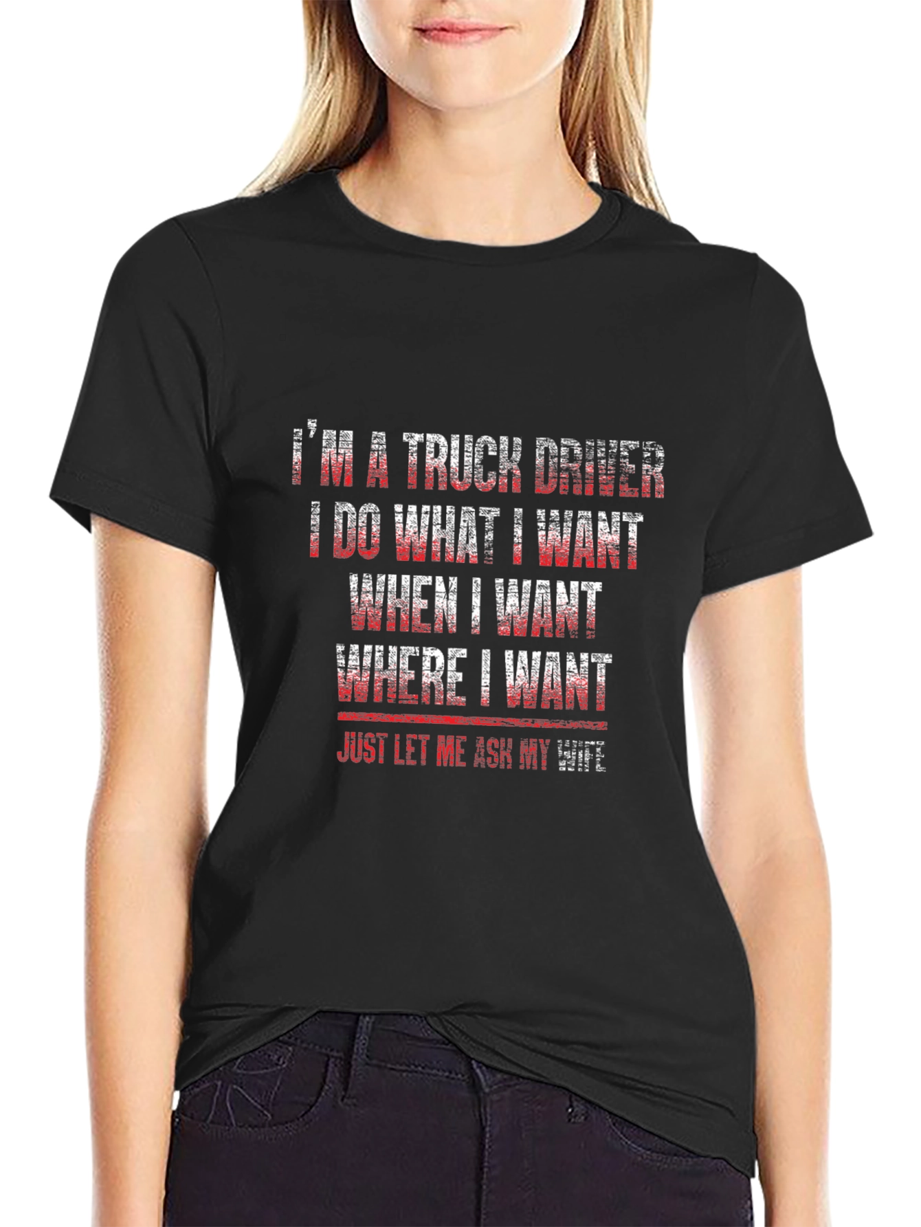 Truck Driver T-Shirt - Funny Saying