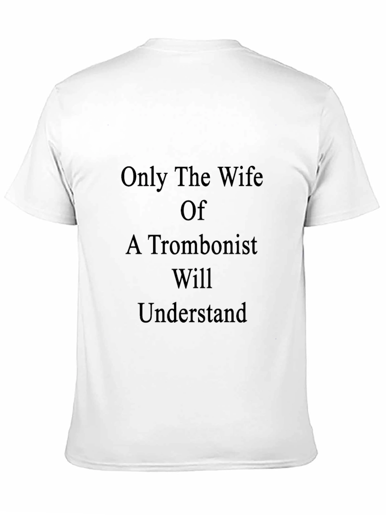 Trombonist Wife T-Shirt - Unique Musicians Wife Gift