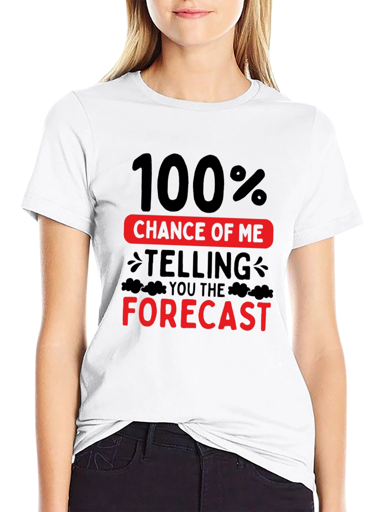 Funny Weather Forecast T-Shirt - 100% Chance