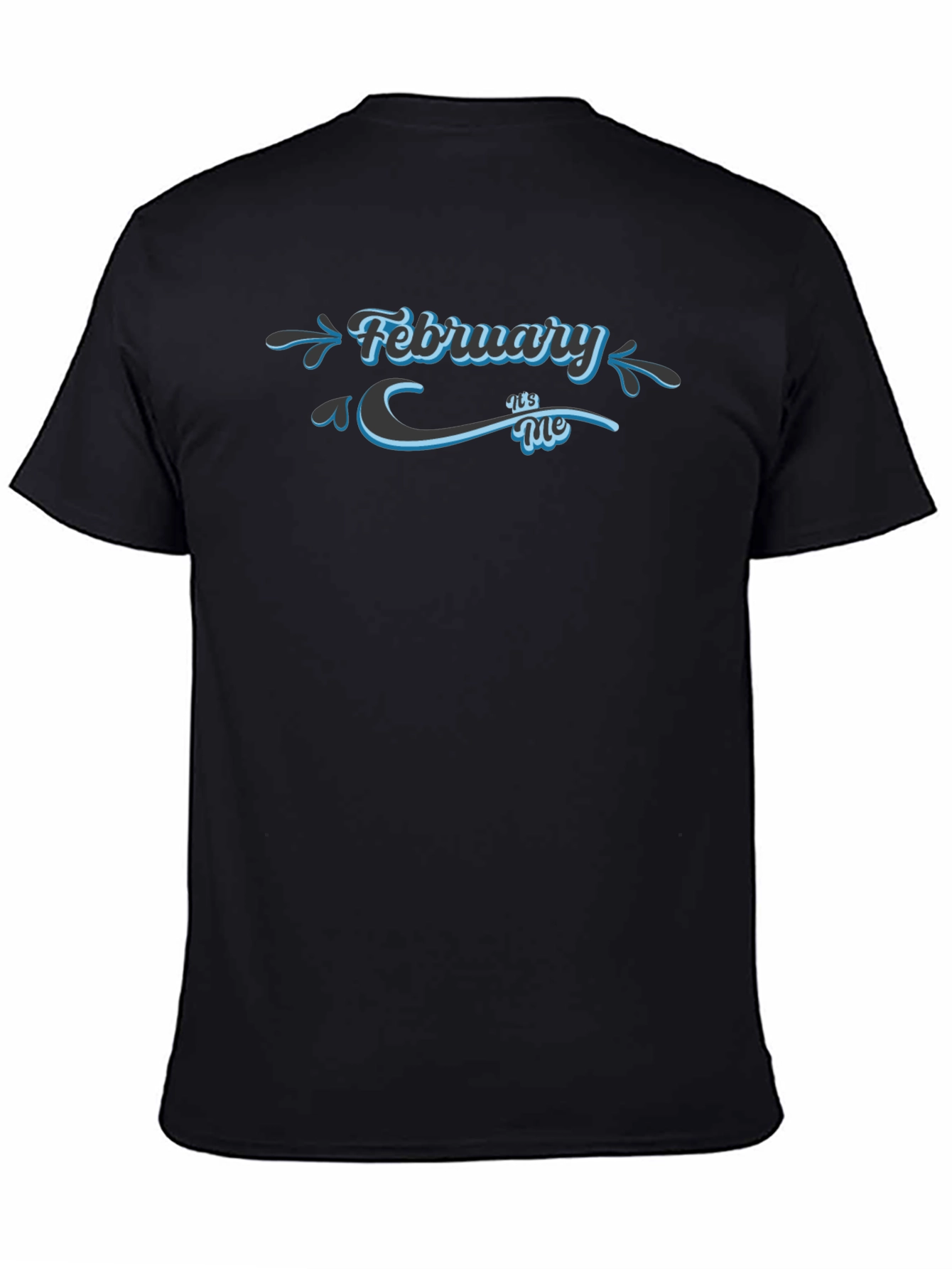 February Its Me Black T-Shirt