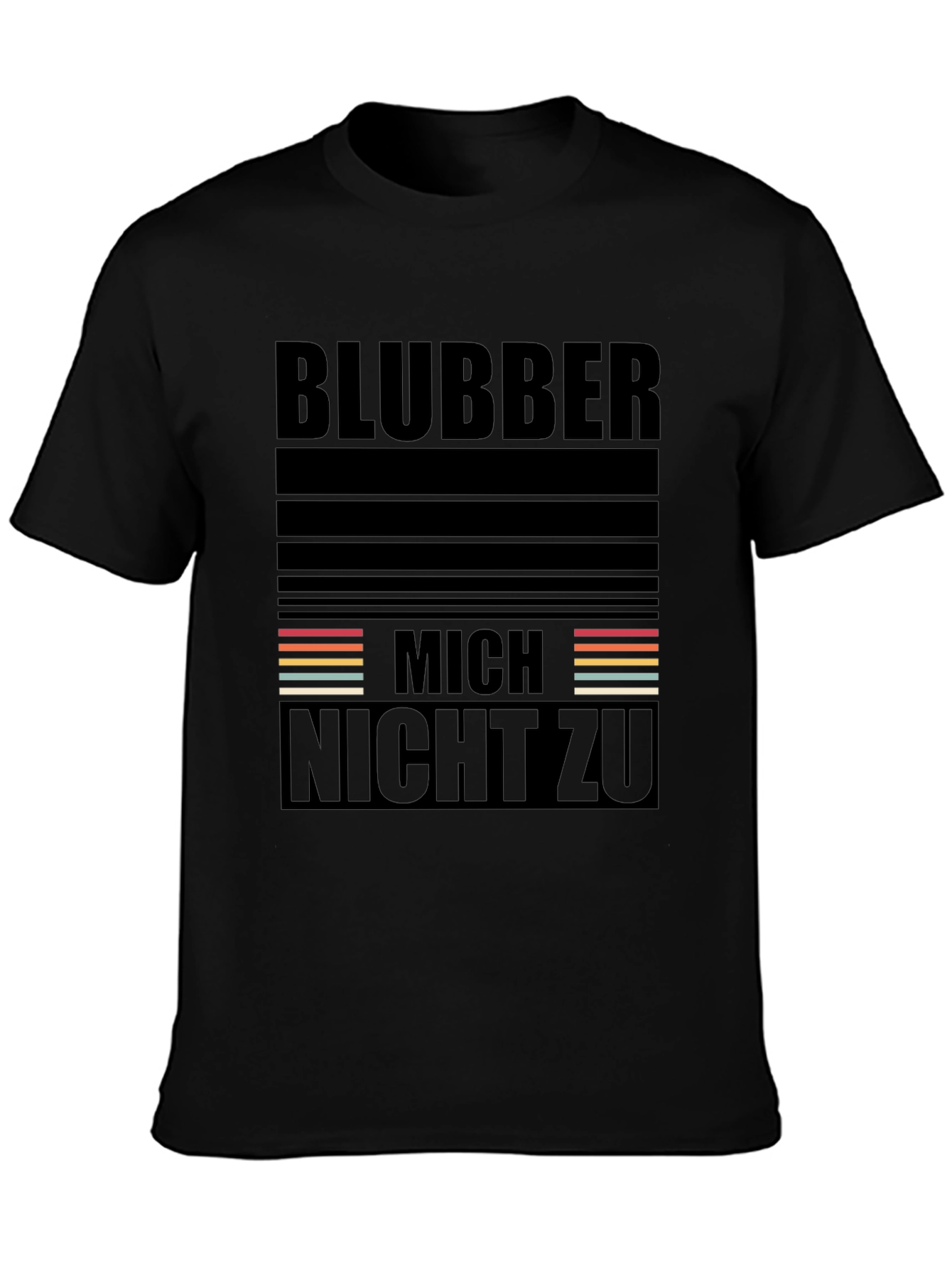 Blubber Mich Nicht Zu Black T-Shirt