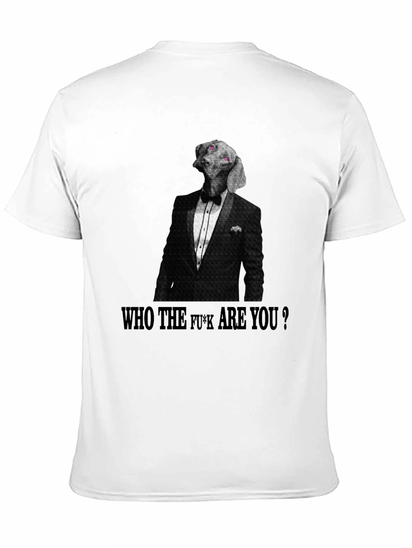 Dog in Tuxedo T-Shirt: Who The F*ck Are You?