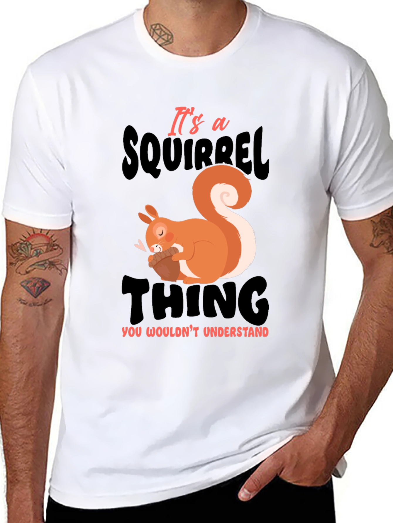 Its a Squirrel Thing T-Shirt