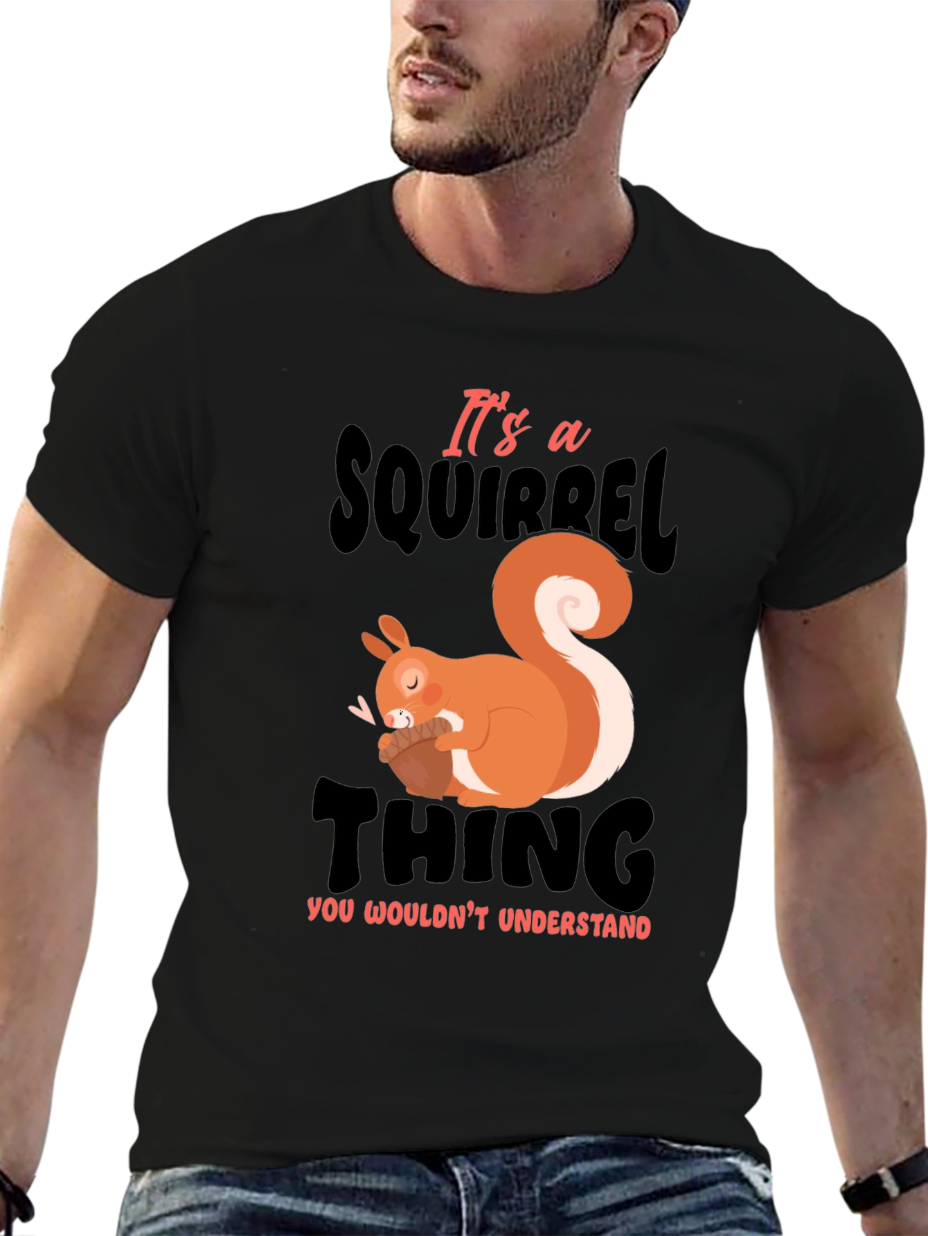 Its a Squirrel Thing T-Shirt