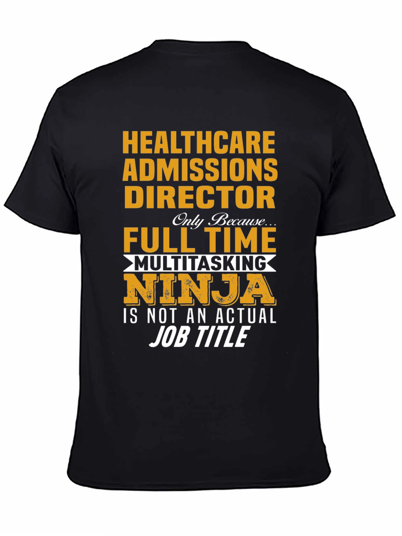 Healthcare Admissions Director T-Shirt Ninja Full Time
