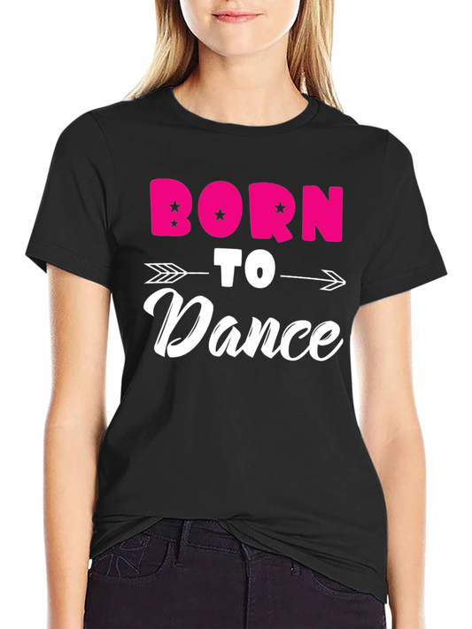 Born to Dance Black Graphic Tee Shirt