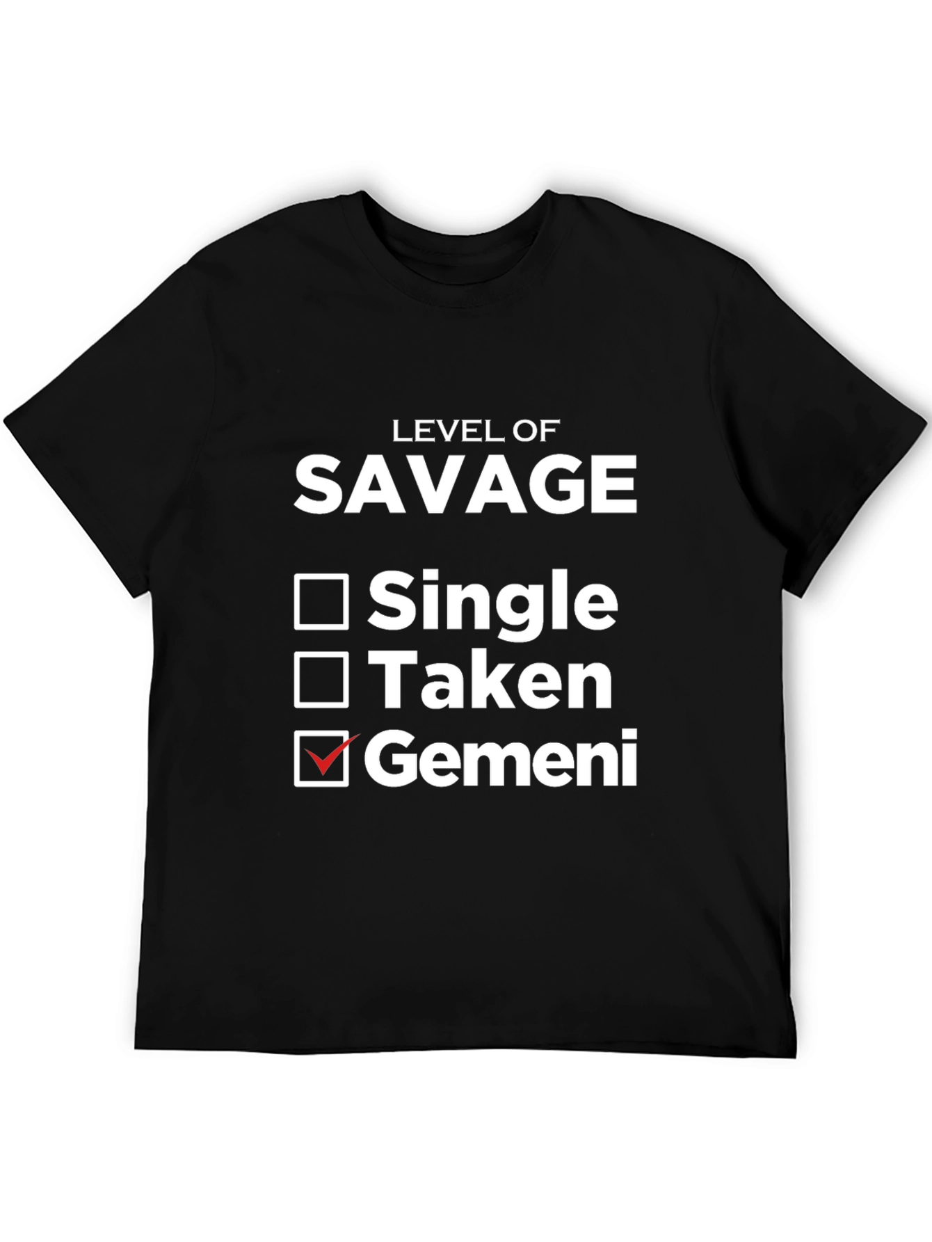 Level of Savage Gemini T-Shirt