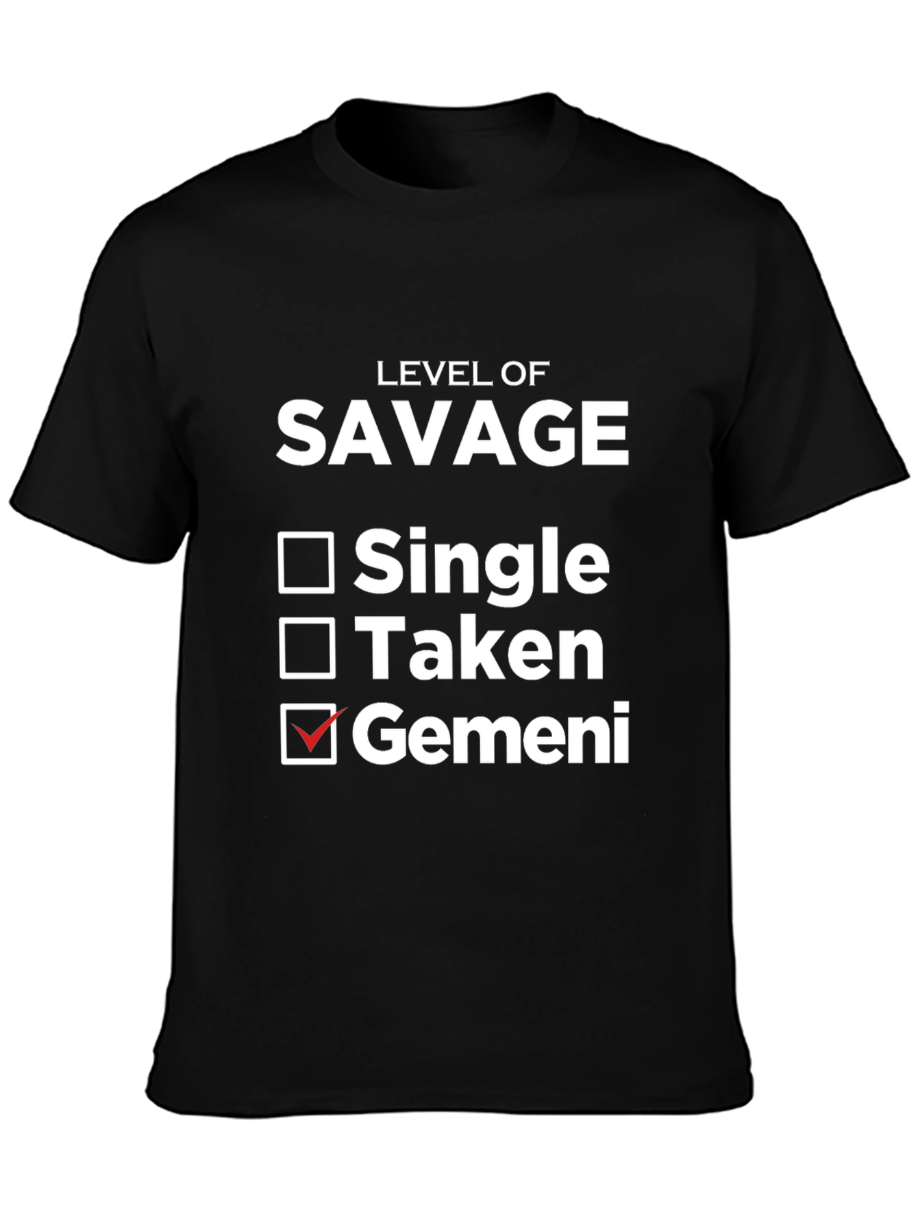 Level of Savage Gemini T-Shirt