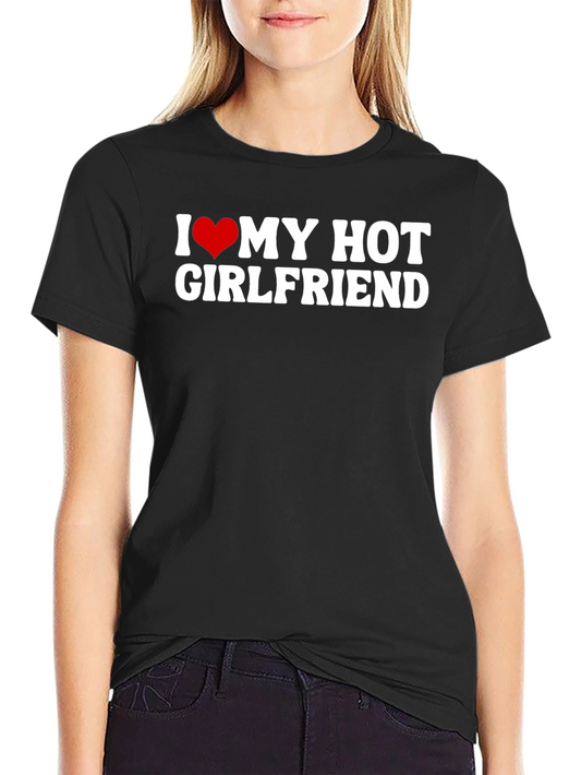 I Heart My Hot Girlfriend Graphic T-Shirt