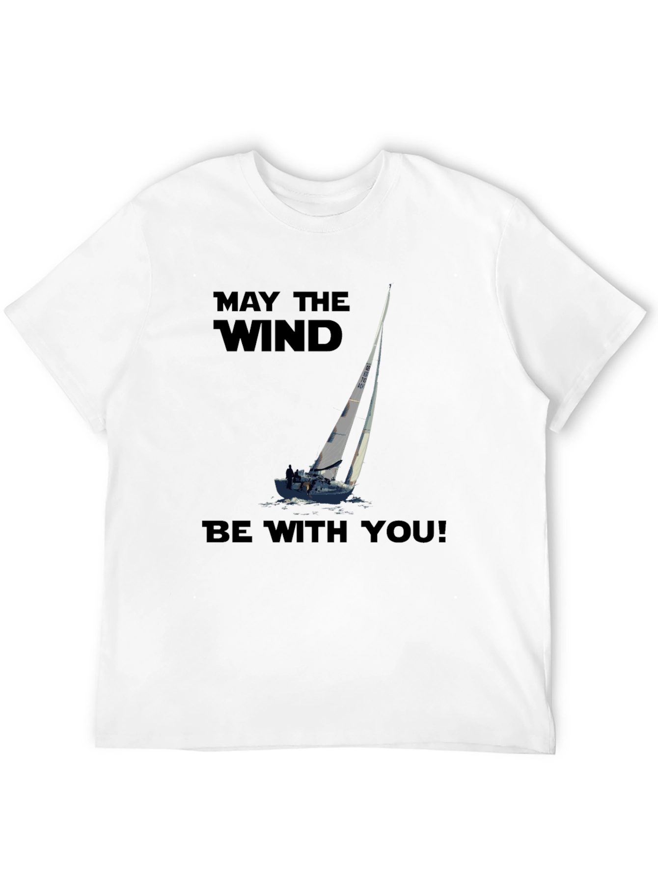 May The Wind Be With You Sailing T-Shirt