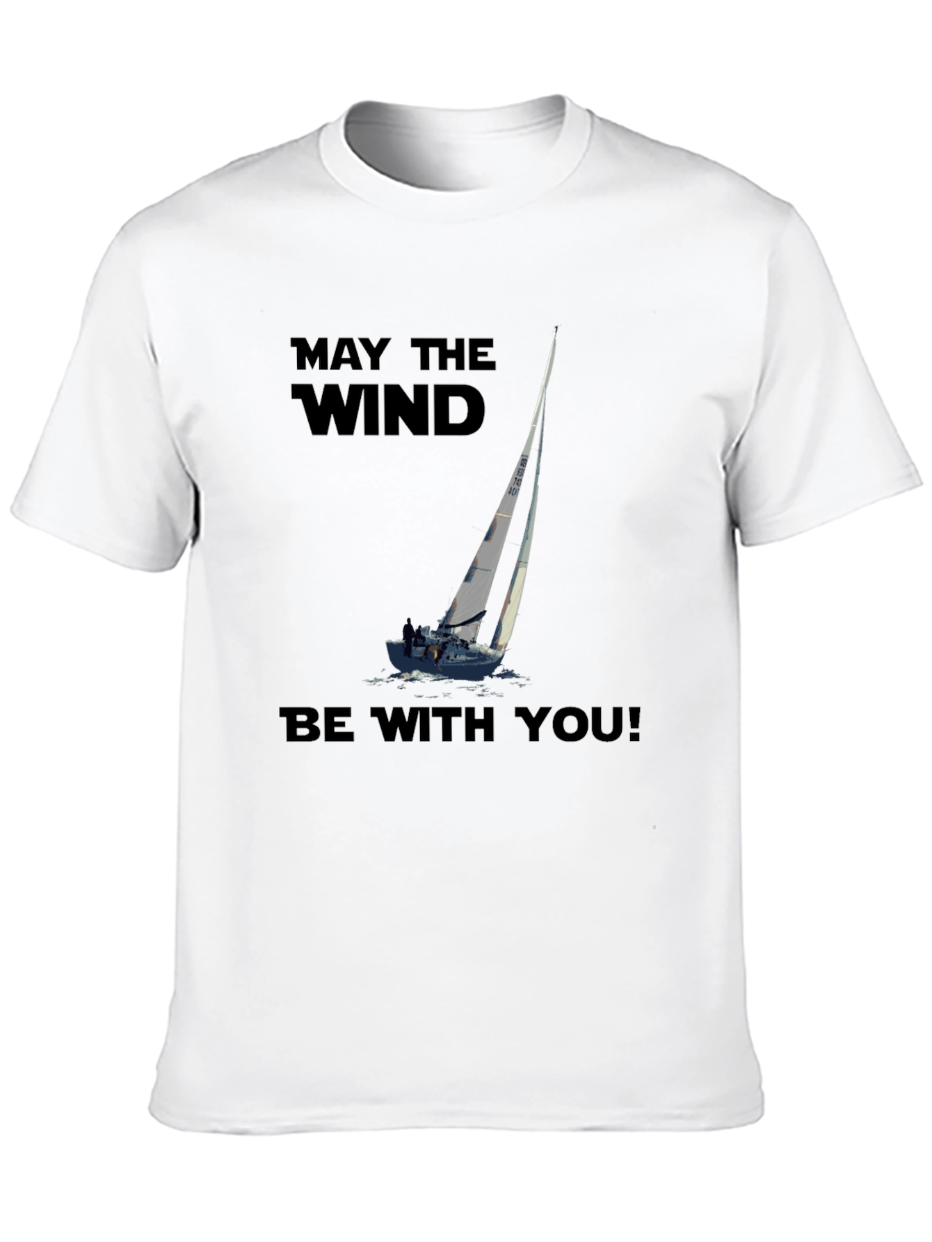 May The Wind Be With You Sailing T-Shirt