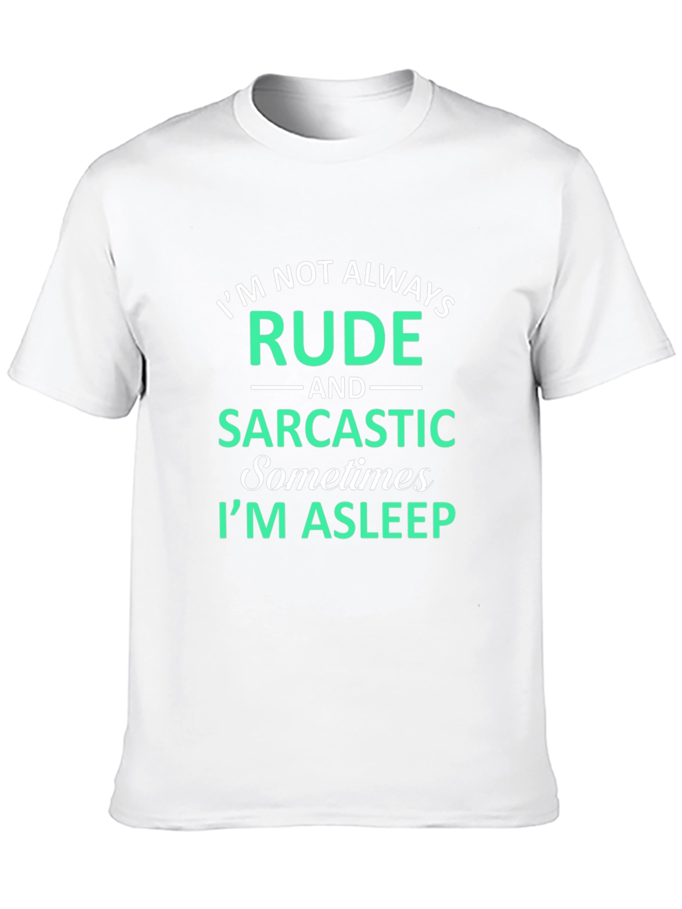 Funny Sarcastic T-Shirt - Im Not Always Rude