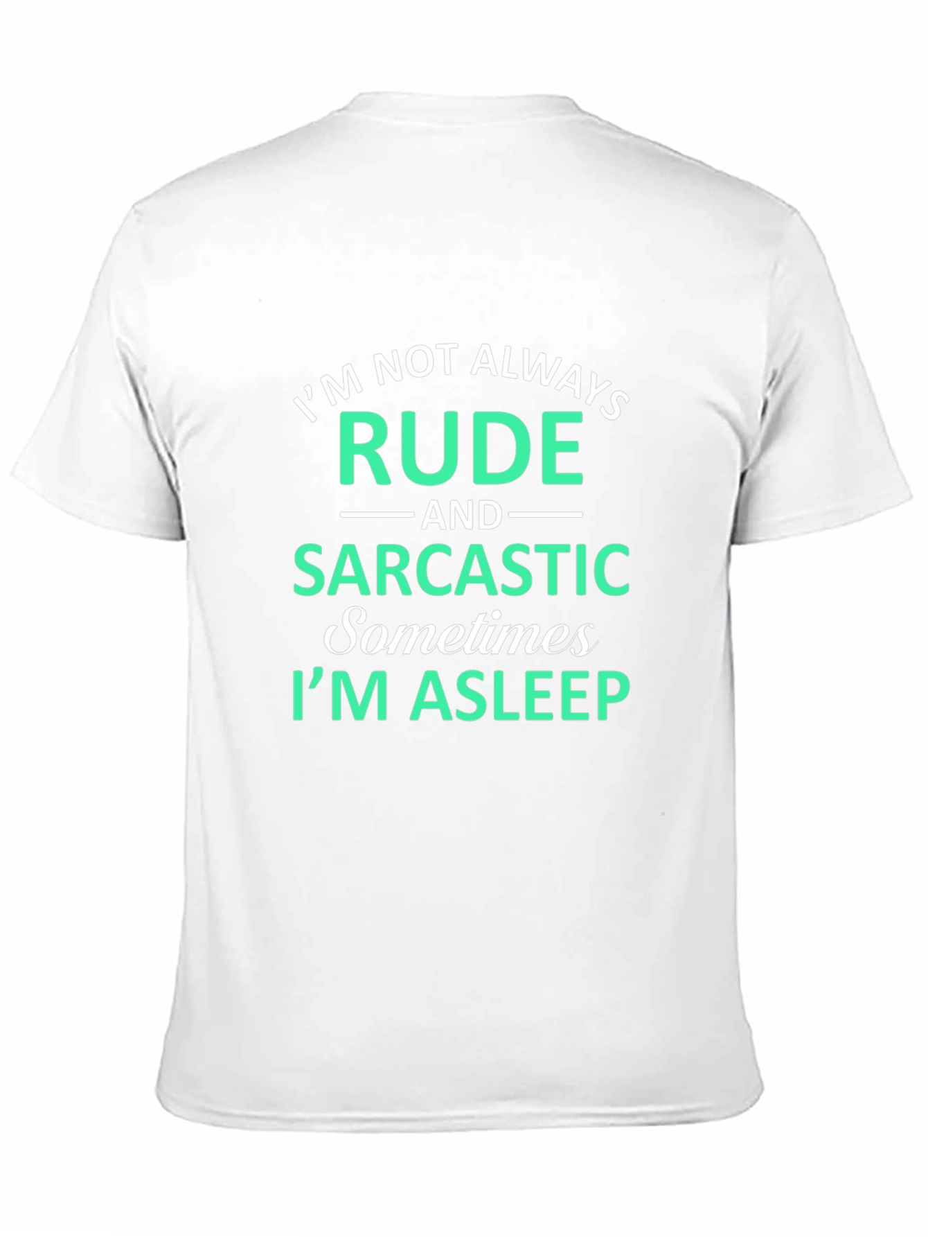 Funny Sarcastic T-Shirt - Im Not Always Rude