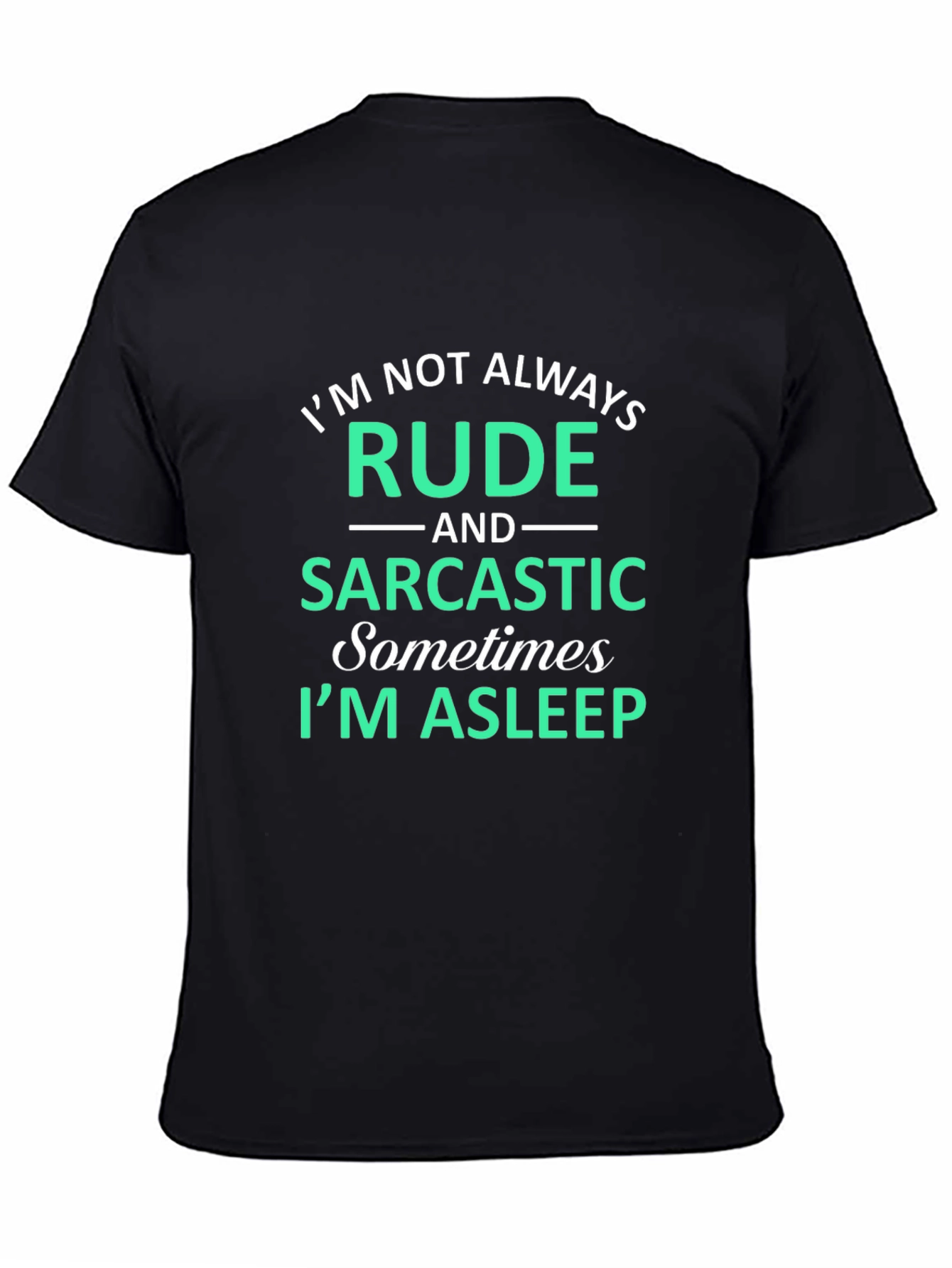 Funny Sarcastic T-Shirt - Im Not Always Rude