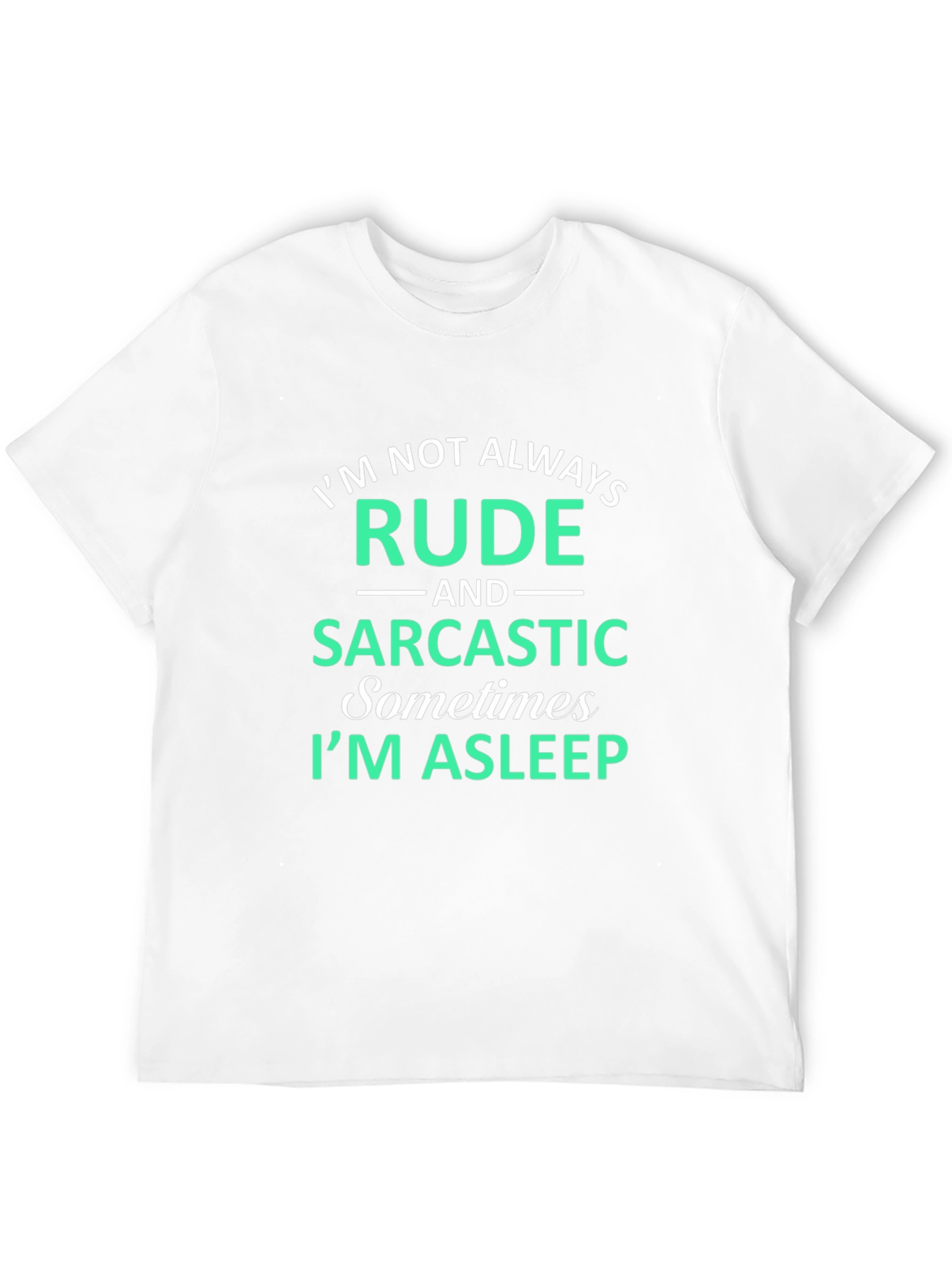 Funny Sarcastic T-Shirt - Im Not Always Rude
