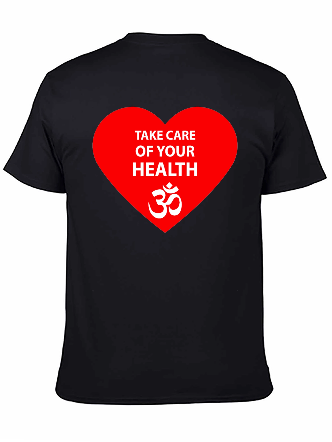 Health Awareness T-Shirt: Take Care of Your Health