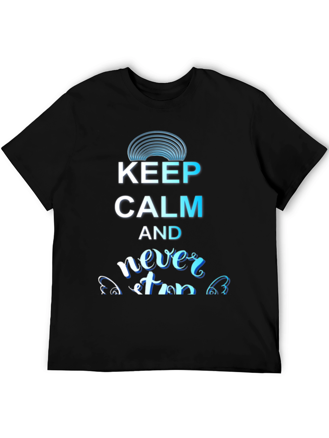 Keep Calm and Never Stop Black T-Shirt
