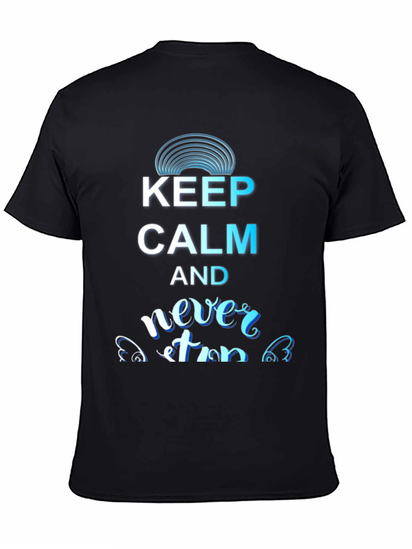 Keep Calm and Never Stop Black T-Shirt