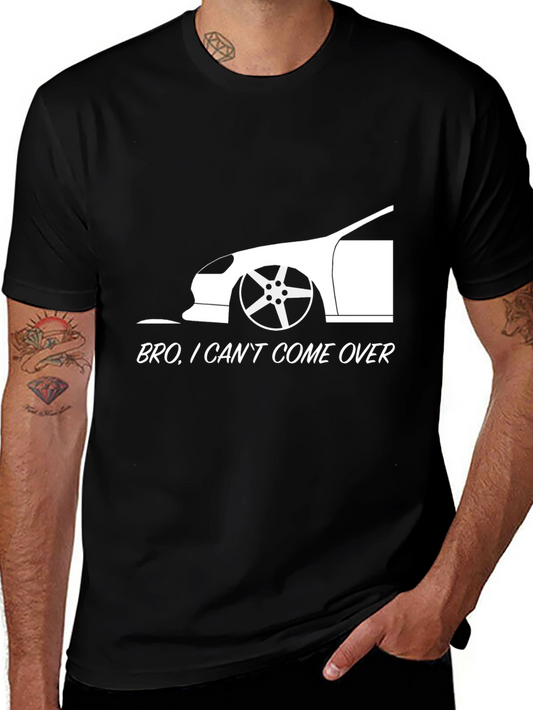 Stanced Car Graphic Tee - Bro I Cant Come Over