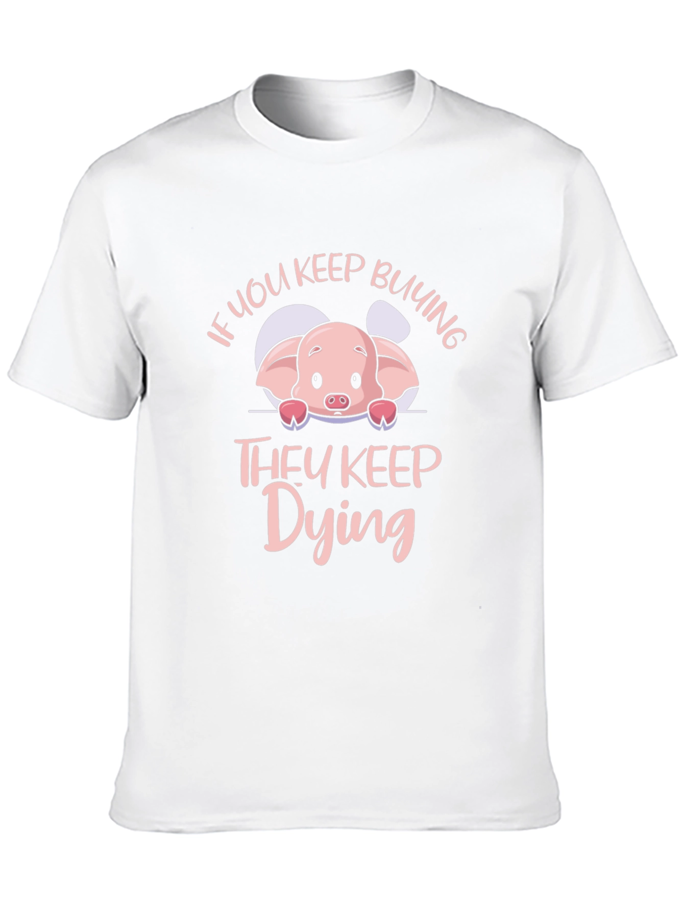 If You Keep Buying They Keep Dying Pig T-Shirt