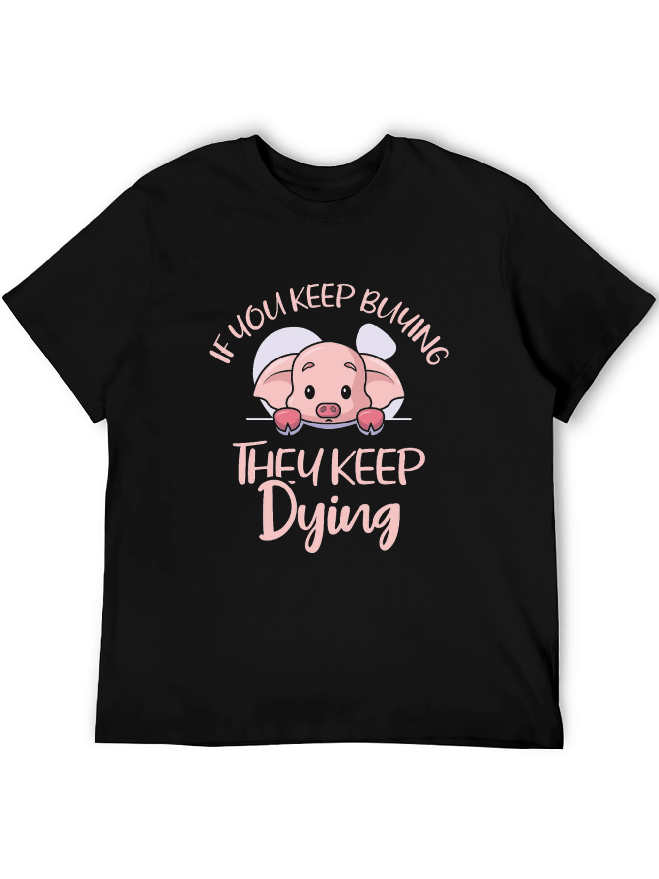 If You Keep Buying They Keep Dying Pig T-Shirt