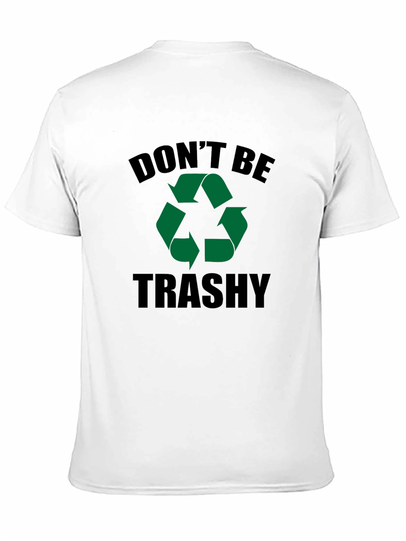 Dont Be Trashy Recycling Graphic Tee