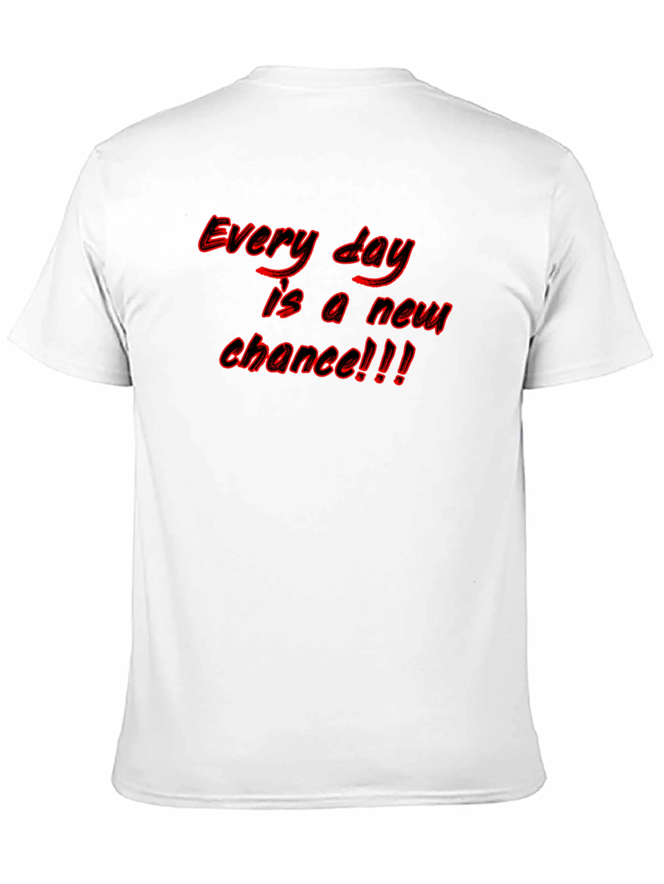 Motivational Black T-Shirt: Every Day Is A New Chance