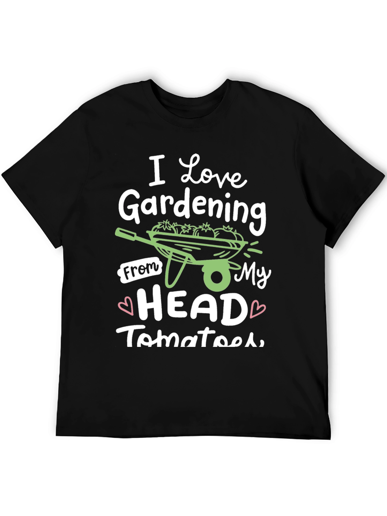 I Love Gardening From My Head Tomatoes T-Shirt