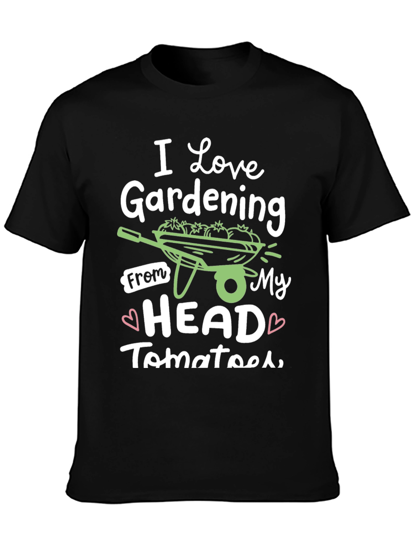 I Love Gardening From My Head Tomatoes T-Shirt
