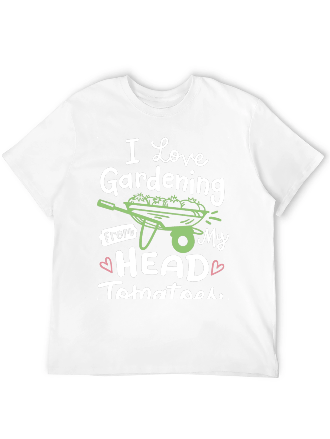 I Love Gardening From My Head Tomatoes T-Shirt