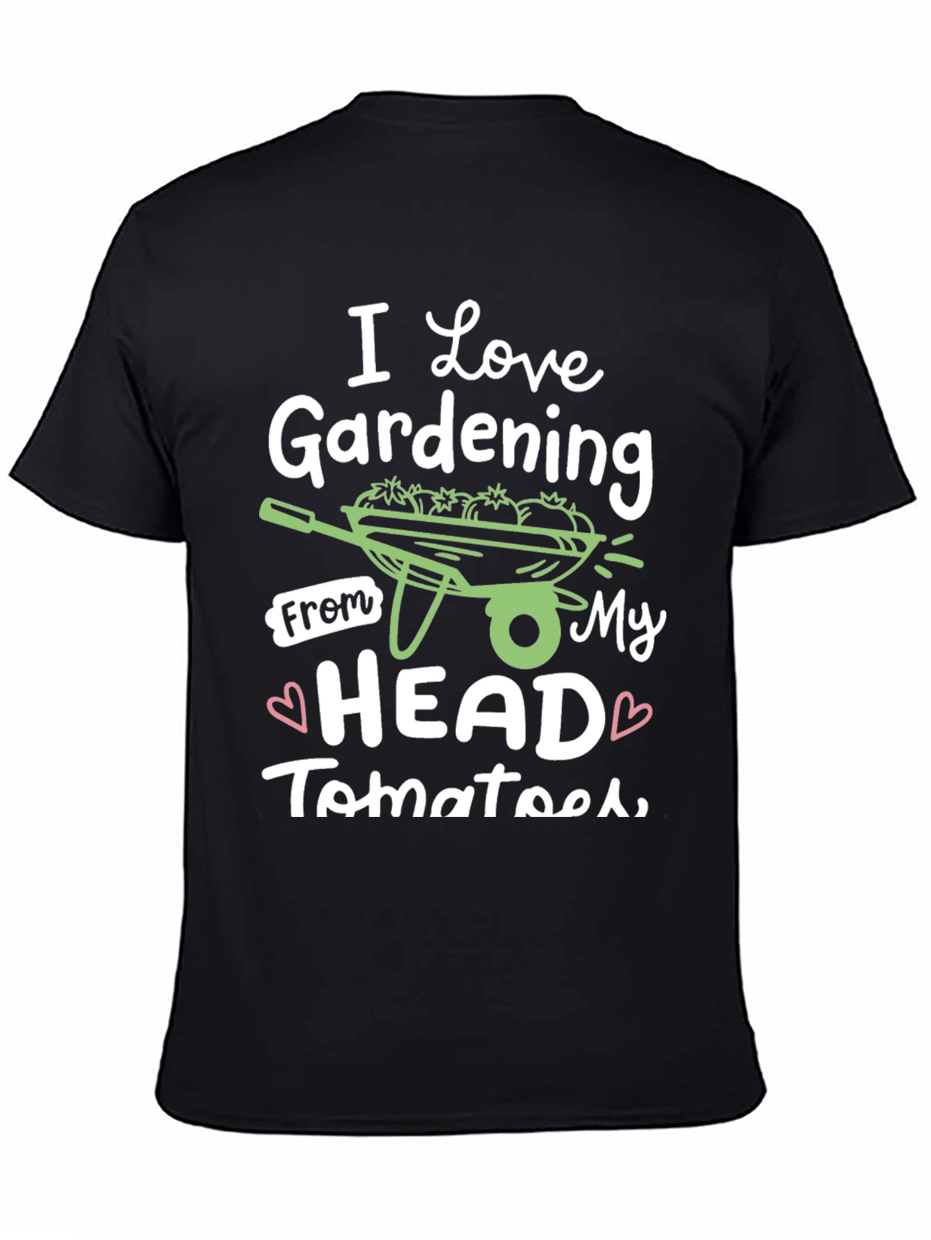 I Love Gardening From My Head Tomatoes T-Shirt