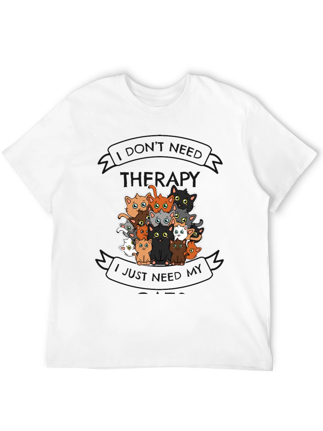 I Dont Need Therapy Cats T-Shirt