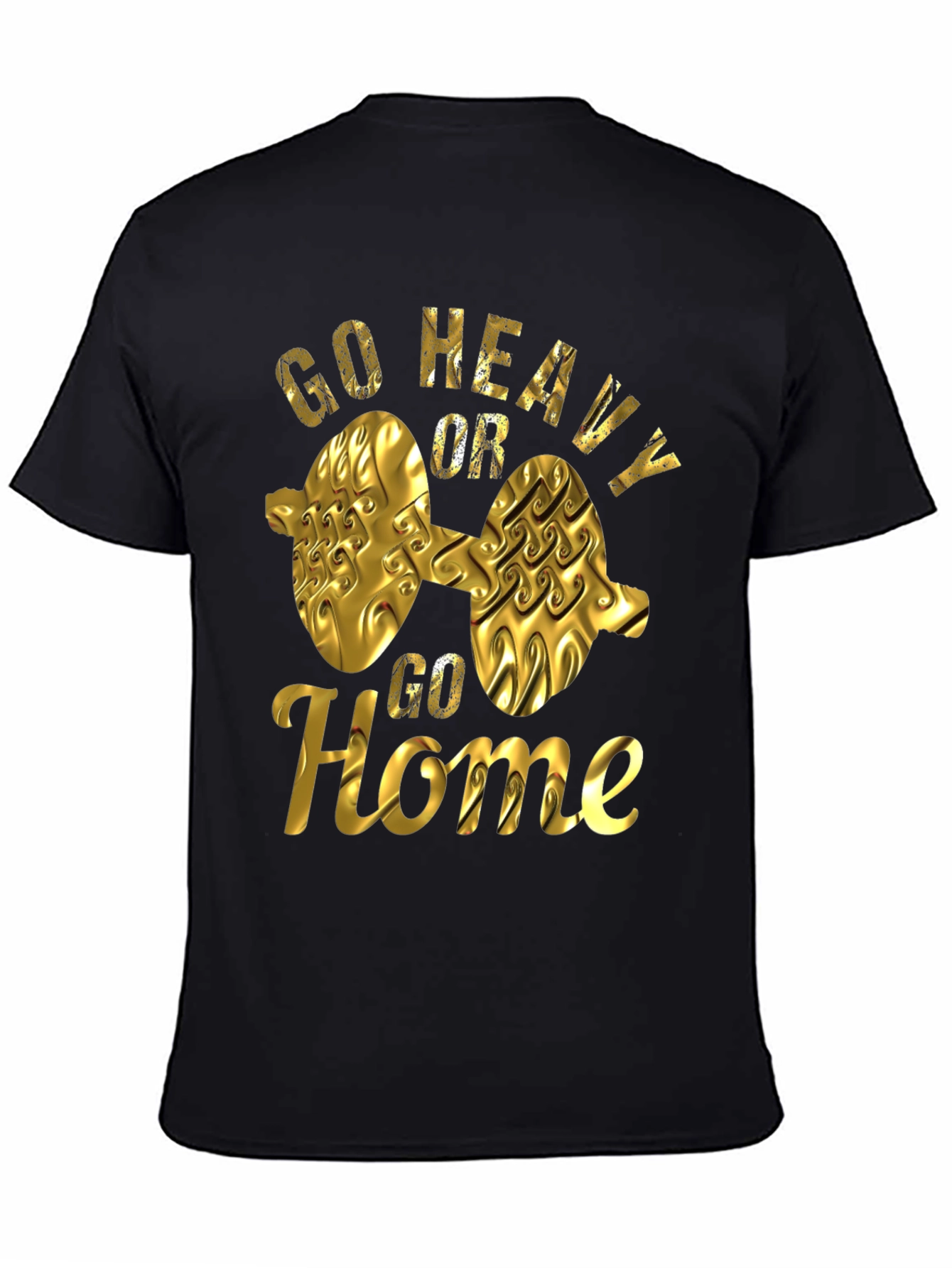 Go Heavy Or Go Home Black T-Shirt